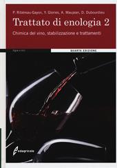 Trattato di enologia. Vol. 2: Chimica del vino, stabilizzazione e trattamenti.