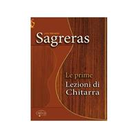 J.S. Sagreras - Le Prime Lezioni di Chitarra - Julio Salvador Sagreras - Libro Carisch 2010 | Libraccio.it
