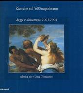 Ricerche sul '600 napoletano. Saggi e documenti (2003-2004)