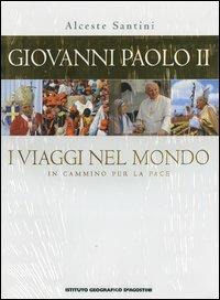 Giovanni Paolo II. I viaggi nel mondo. In cammino per la pace - Alceste Santini - Libro De Agostini 2004, Grandi atlanti | Libraccio.it
