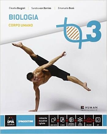 Biologia. Con e-book. Con espansione online. Vol. 3 - Claudia Borgioli, Sandra von Borries, Emanuela Busà - Libro De Agostini 2016 | Libraccio.it