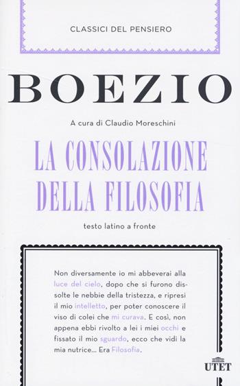 La consolazione della filosofia. Testo latino a fronte - Severino Boezio - Libro UTET 2014, Classici del pensiero | Libraccio.it