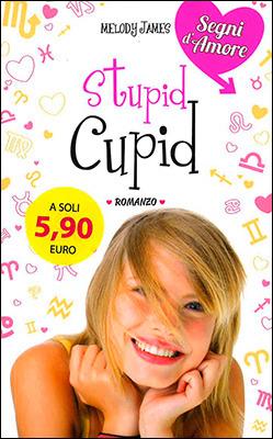 Stupid Cupid - Melody James - Libro De Agostini 2016, Le gemme | Libraccio.it