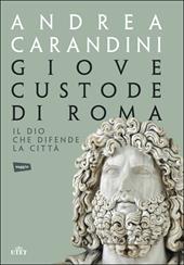 Giove custode di Roma. Il dio che difende la città. Con e-book