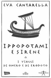 Ippopotami e sirene. I viaggi di Omero e di Erodoto