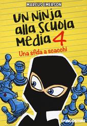 Una sfida a scacchi. Un ninja alla scuola media. Vol. 4