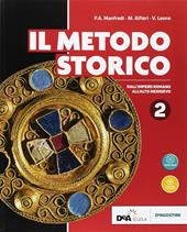 Il metodo storico. Con ebook. Con espansione online. Vol. 2: Dall'impero romano all'alto medioevo