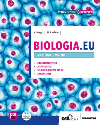 Biologia.EU. Per il 1° biennio delle Scuole superiori. Con e-book. Con espansione online. Vol. 1: La cellula e i viventi - Cristina Maggi, M.R. Valetto - Libro De Agostini 2022 | Libraccio.it