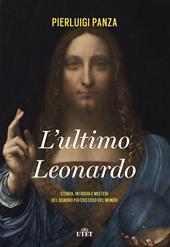 L' ultimo Leonardo. Storia, intrighi e misteri del quadro più costoso del mondo. Con ebook
