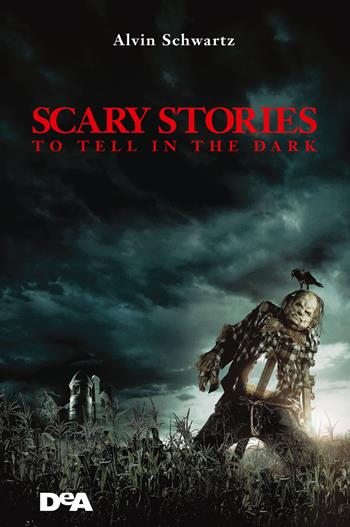 Scary stories to tell in the dark. Storie spaventose da raccontare al buio - Alvin Schwartz - Libro De Agostini 2019, Le gemme | Libraccio.it