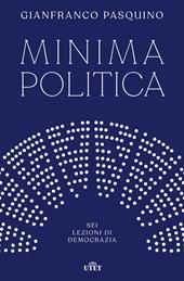 Minima politica. Sei lezioni di democrazia