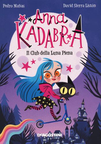 Il club della luna piena. Anna Kadabra - Pedro Mañas, David Sierra Listón - Libro De Agostini 2021, Le gemme | Libraccio.it