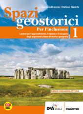 Spazi geostorici. Per l'inclusione. Con e-book. Con espansione online. Vol. 1