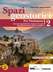 Spazi geostorici. Per l'inclusione. Con e-book. Con espansione online. Vol. 2