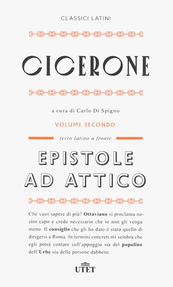 Epistole ad Attico. Testo latino a fronte. Nuova ediz.. Vol. 2 - Marco Tullio Cicerone - Libro UTET 2021, Classici latini | Libraccio.it