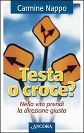 Testa o croce? Nella vita prendi la direzione giusta