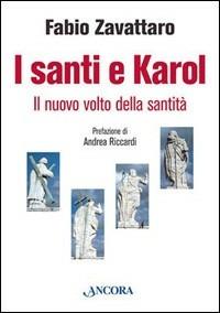 I santi e Karol - Fabio Zavattaro - Libro Ancora 2004, Il cupolone | Libraccio.it