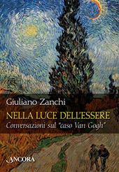 Nella luce dell'essere. Conversazioni sul «caso Van Gogh»