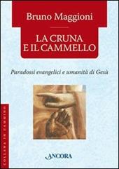 La cruna e il cammello. Percorsi evangelici e umanità di Gesù