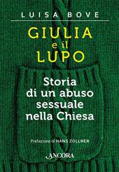 Giulia e il lupo. Storia di un abuso sessuale nella Chiesa