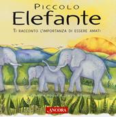 Piccolo elefante. Ediz. a colori