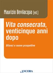 «Vita consecrata», venticinque anni dopo. Bilanci e nuovi prospettive