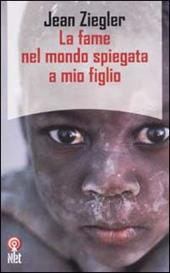 La fame nel mondo spiegata a mio figlio