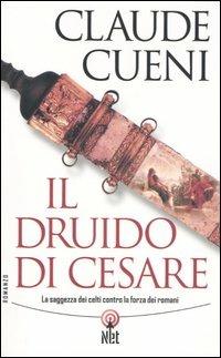 Il druido di Cesare - Claude Cueni - Libro Net 2004, Narrativa | Libraccio.it