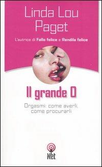 Il grande O - Linda L. Paget - Libro Net 2006, Pratica | Libraccio.it