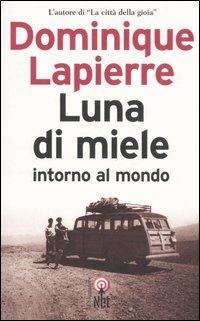 Luna di miele intorno al mondo - Dominique Lapierre - Libro Net 2006, Saggi | Libraccio.it
