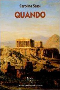 Quando - Carolina Sassi - Libro L'Autore Libri Firenze 2010, Biblioteca 80 | Libraccio.it