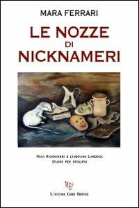 Le nozze di Nicknameri - Mara Ferrari - Libro L'Autore Libri Firenze 2012, Biblioteca 80. Narratori | Libraccio.it