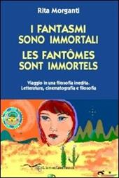 I fantasmi sono immortali-Les fantômes sont immorteles. Ediz. italiana