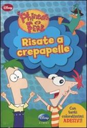 Risate a crepapelle. Phineas e Ferb. Con adesivi. Ediz. illustrata