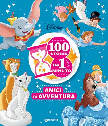 Amici di avventura. 100 storie da 1 minuto. Ediz. ad alta leggibilità  - Libro Disney Libri 2020, Contastorie | Libraccio.it