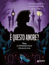 È questo amore? E se Cenerentola non avesse mai provato la scarpetta? A twisted tale