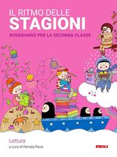 Alla scoperta del mondo. Sussidiario. Per la 2ª classe elementare. Vol. 2: ritmo delle stagioni, Il.