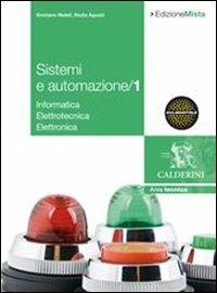 Sistemi ed automazione industriale. industriali. Con espansione online. Vol. 1 - Graziano Natali, Nadia Aguzzi - Libro Calderini 2010 | Libraccio.it