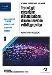 Tecnologie e tecniche di manutenzione, di installazione e di diagnostica. Per gli Ist. professionali indirizzo manutenzione e assistenza. Con e-book. Con espansione online. Vol. 3