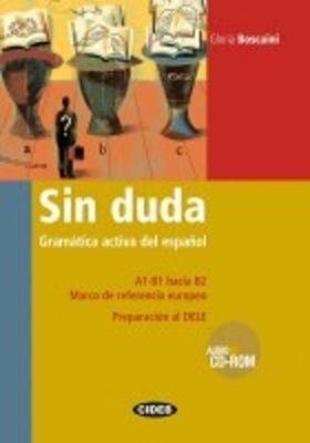 Sin duda. Gramática activa del español. Con CD Audio. Con CD-ROM - Gloria Boscaini - Libro Black Cat-Cideb 2009 | Libraccio.it