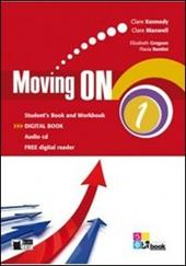 Moving on. Student's book-Workbook. Con CD Audio. Con espansione online. Vol. 1