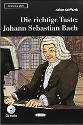 Die Richtige taste: Johann Sebastian Bach. Con App. Con CD-Audio