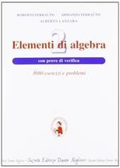 Elementi di algebra. Con prove di ingresso e verifica. Vol. 2