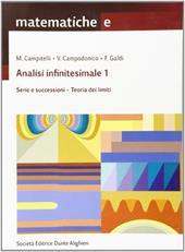 Matematiche. Tomo E: Analisi infinitesimali-Serie e successioni-Teoria dei limiti.