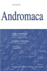 Andromaca - Euripide - Libro Dante Alighieri 2009, Traditio. Serie greca | Libraccio.it