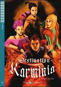 Destination Karminia. Con File audio per il download. Con Contenuto digitale per accesso on line - Maureen Simpson - Libro ELI 2010, Teen readers | Libraccio.it