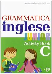 Grammatica inglese junior. Quaderno operativo C.