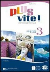 Plus vite! Livre et cahier. Ediz. base. Con CD Audio. Con espansione online. Vol. 3