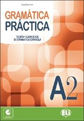 Gramatica practica. A2. Teoria y ejercicios de gramatica espanola. Con espansione online. Vol. 2