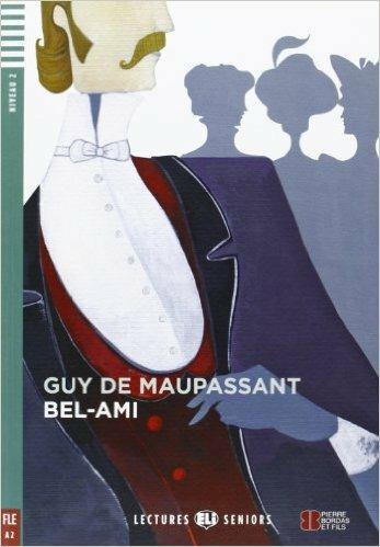 Bel-ami. Con File audio per il download. Con Contenuto digitale per accesso on line - Guy de Maupassant - Libro ELI 2013 | Libraccio.it